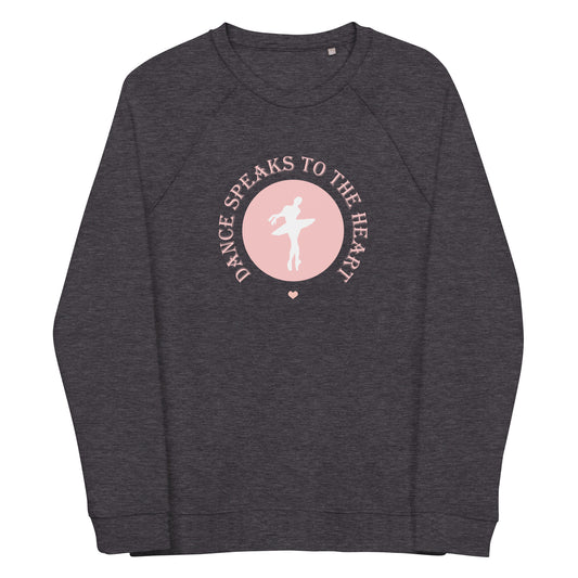 Dance Speaks to the Heart Unisex organic raglan sweatshirt