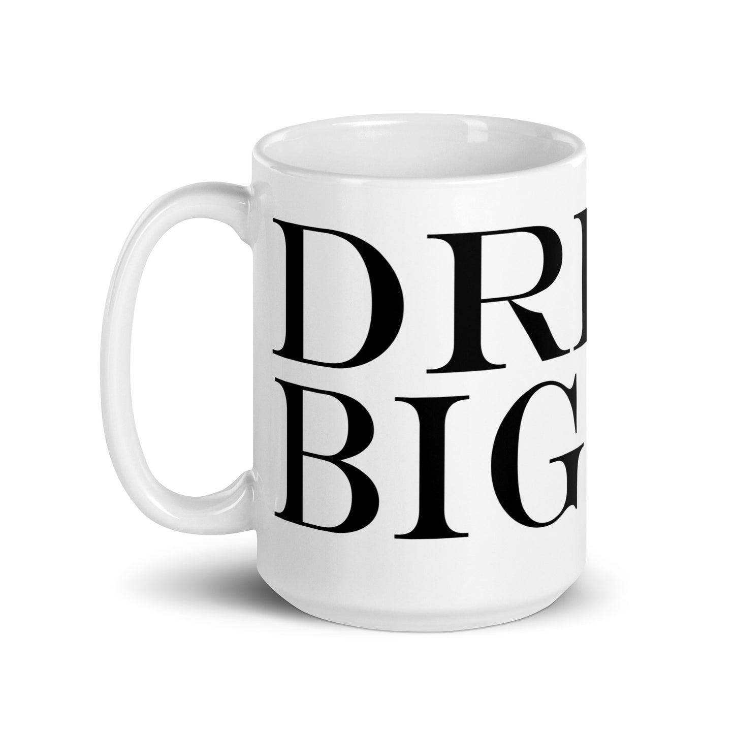 Dream Bigger White glossy mug